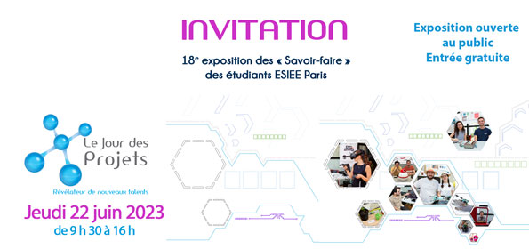 Invitation Jour des Projets, 18ème exposition des savoir-faire des étudiants ESIEE Paris